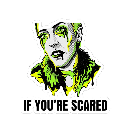 If You're Scared