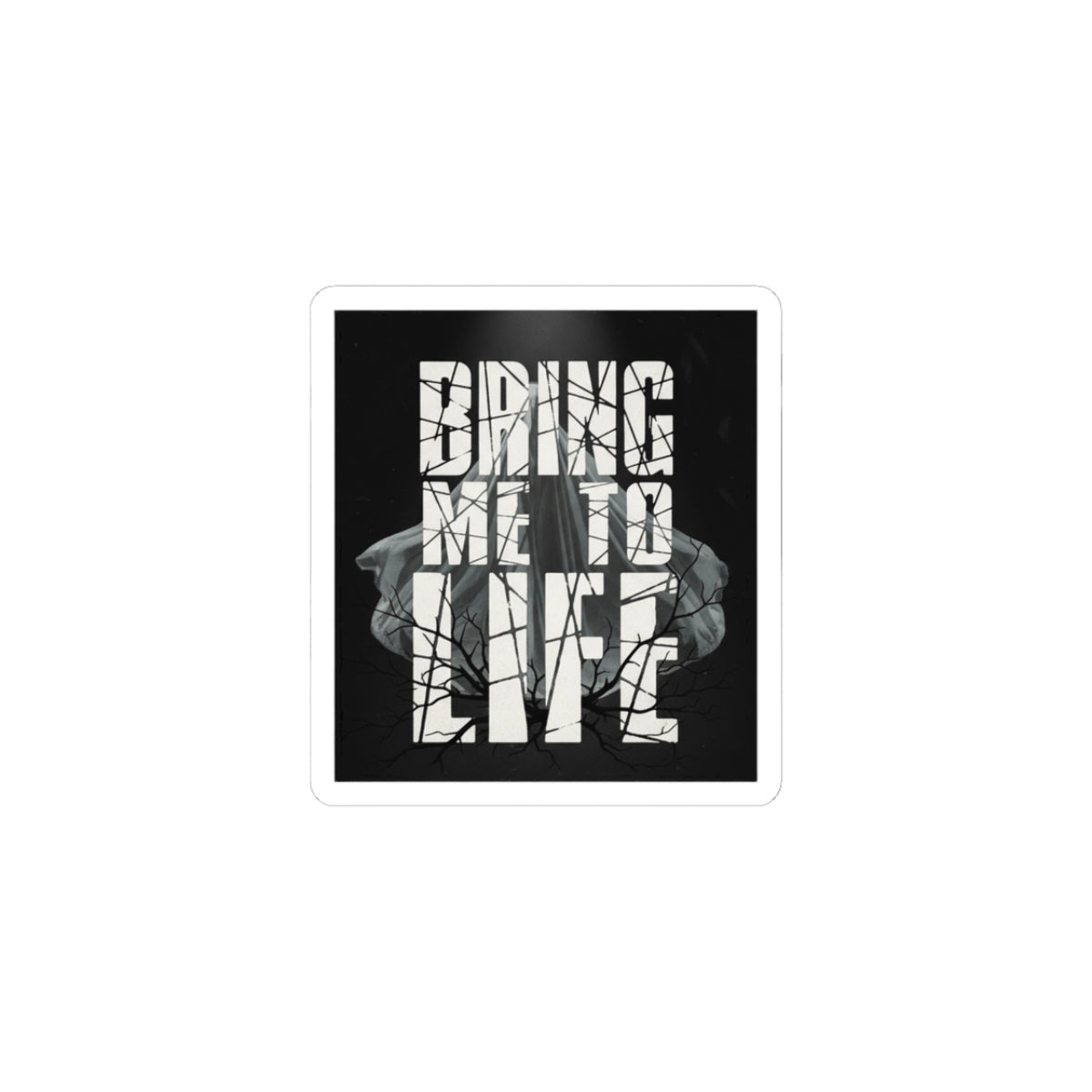BRING ME TO LIFE