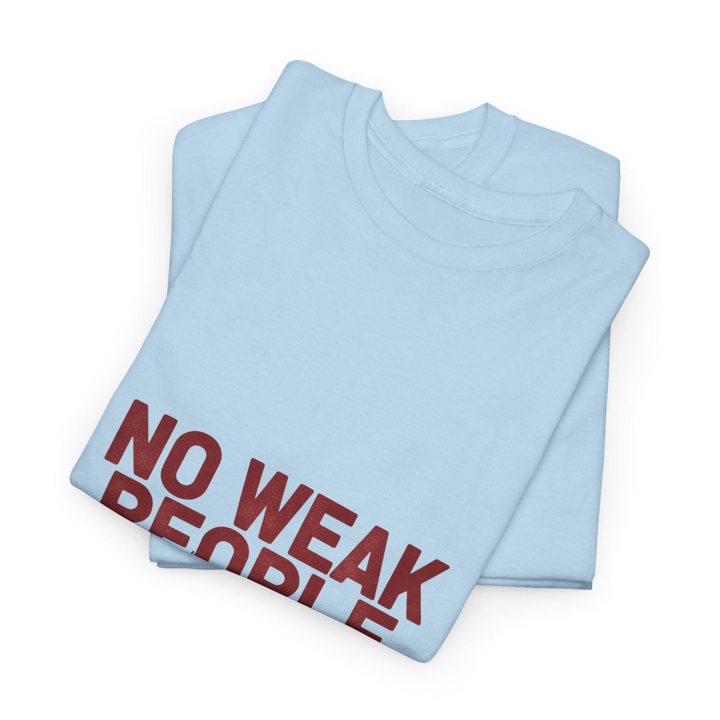 No Weak People