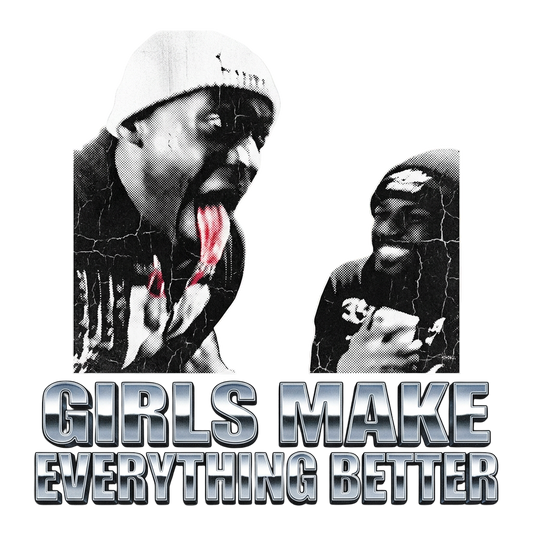 Girls Make Everything Better