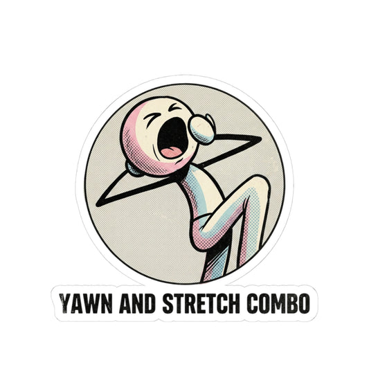 Yawn and Stretch Combo