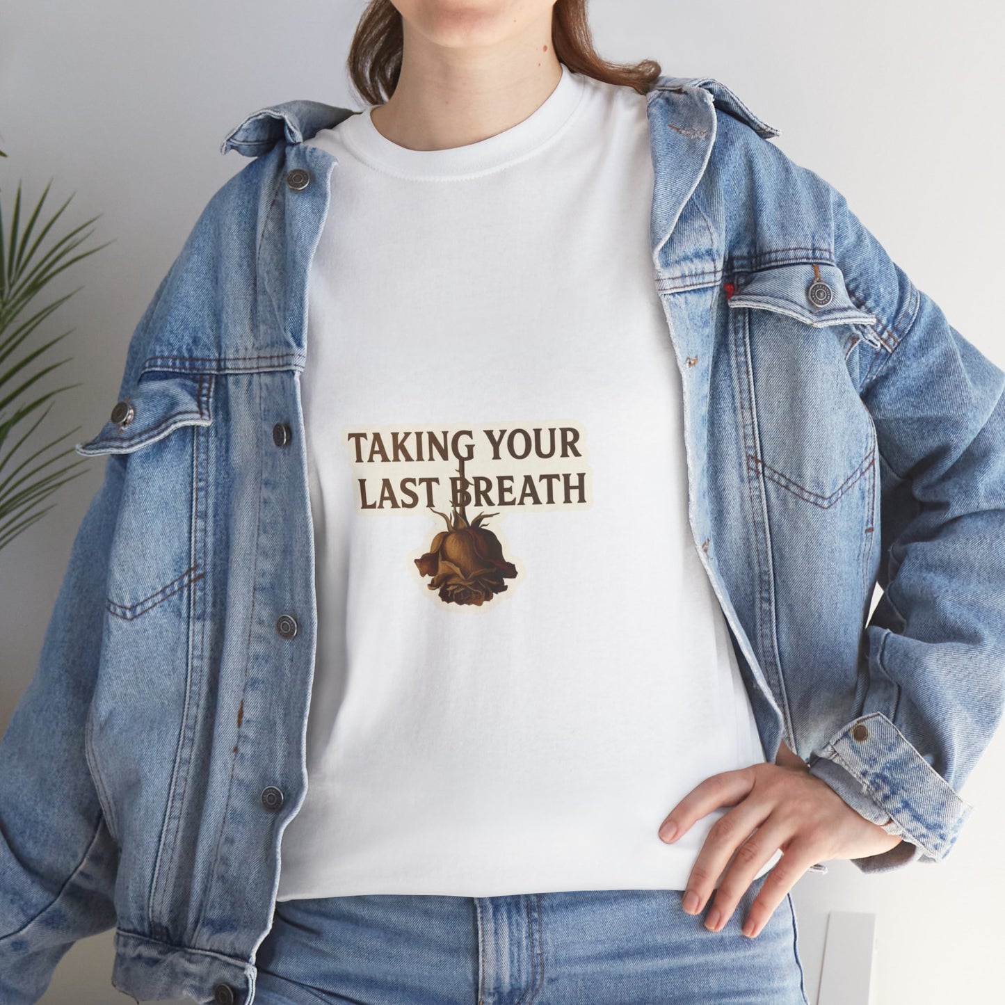 TAKING YOUR LAST BREATH