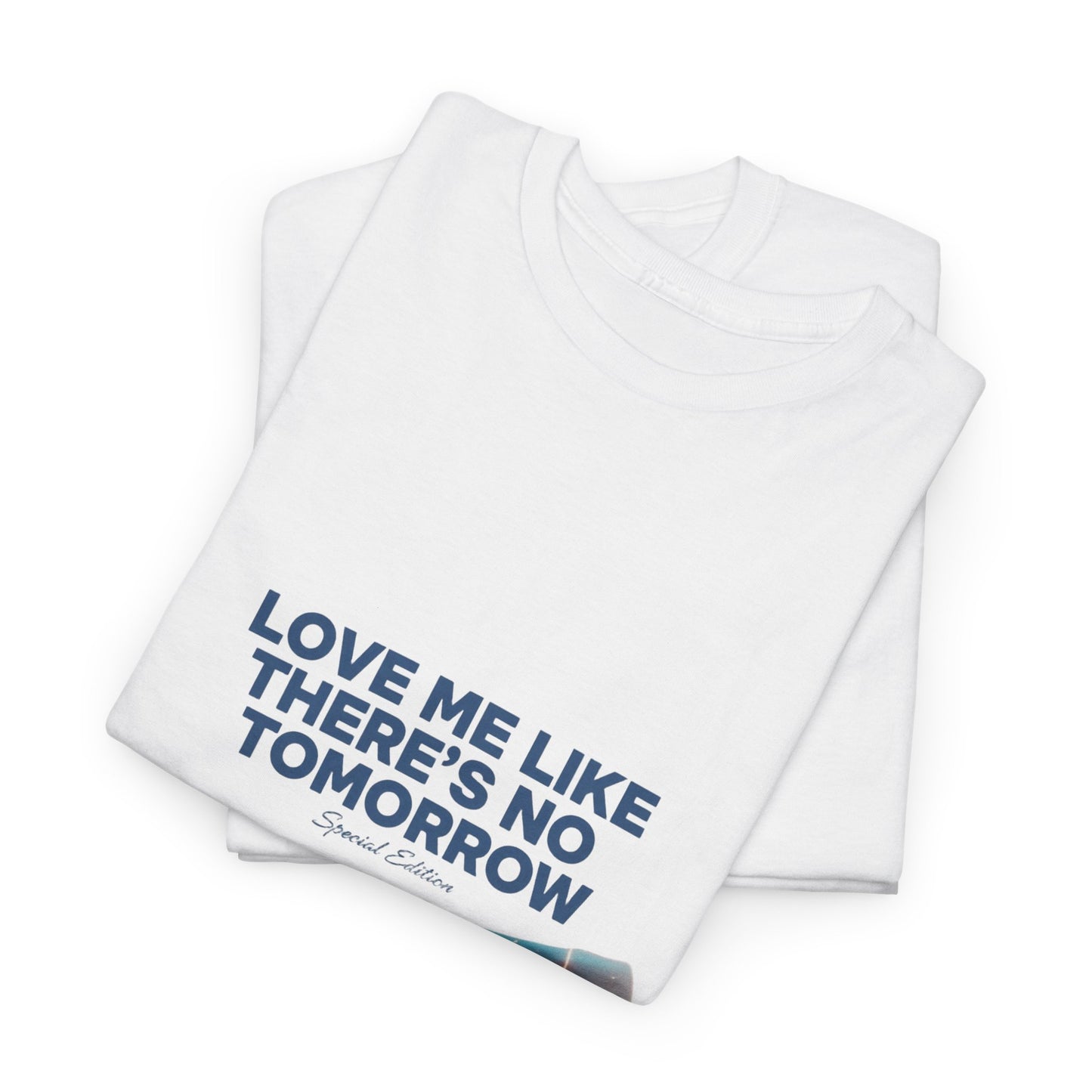 Love Me Like There's No Tomorrow - Special Edition