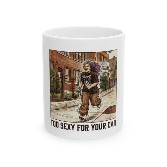 Too Sexy For Your Car