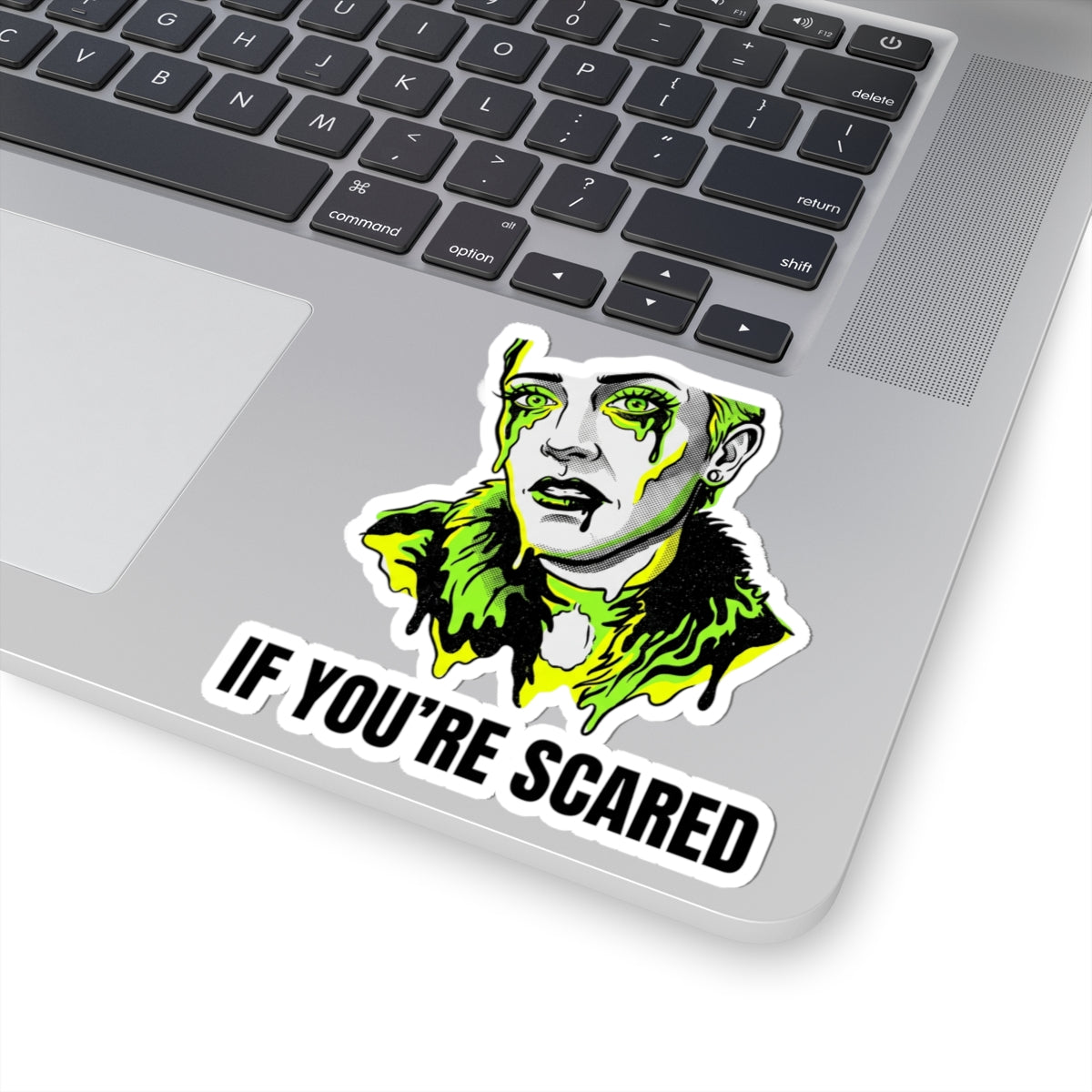 If You're Scared