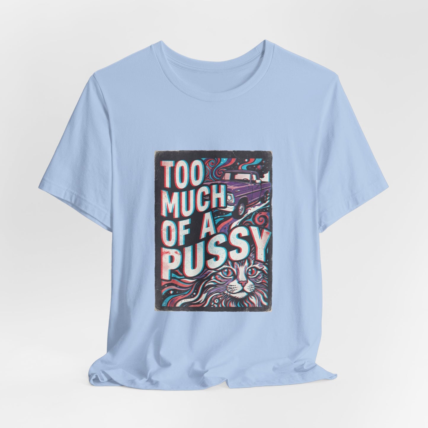 Too Much Of A Pussy