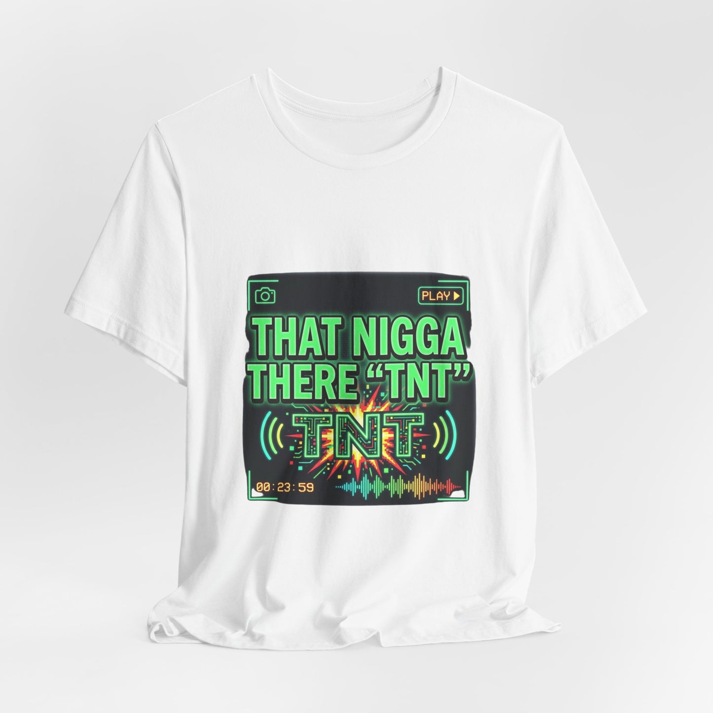 THAT NIGGA THERE "TNT"