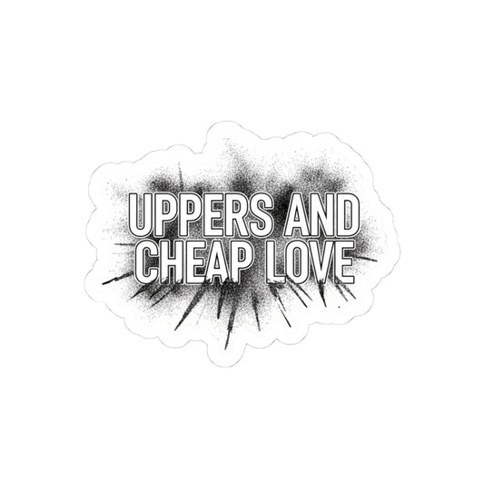 UPPERS AND CHEAP LOVE
