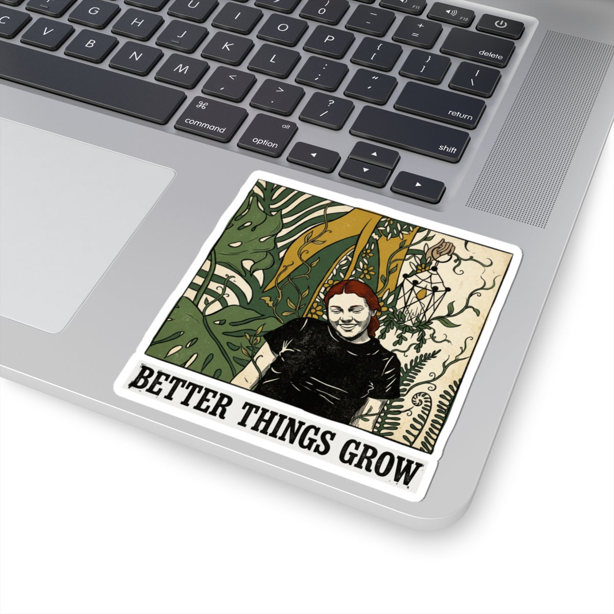 Better things grow