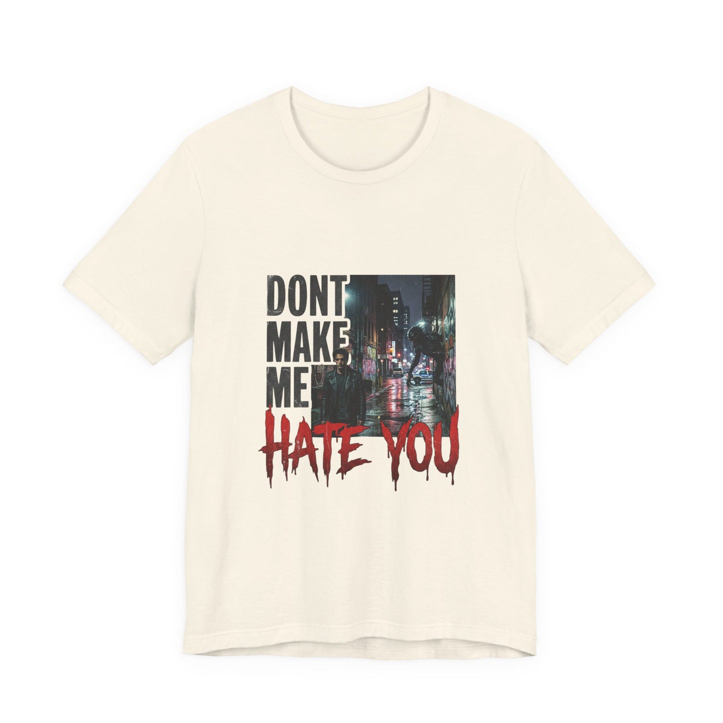 Dont Make Me Hate You
