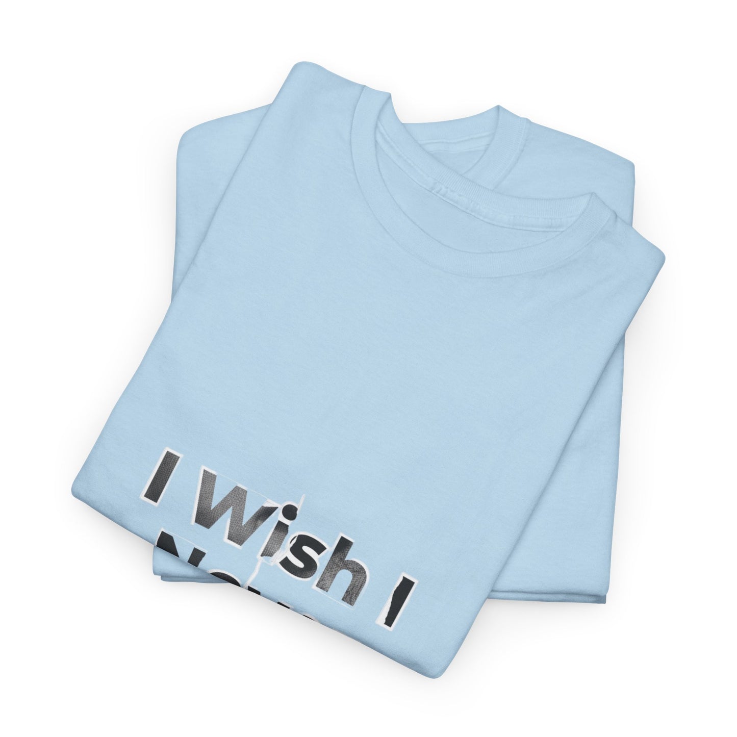 I Wish I Never Met You