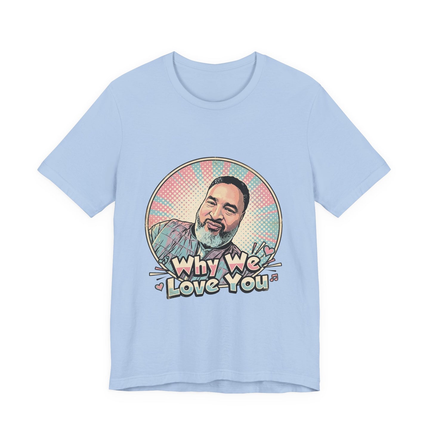 Why We Love You