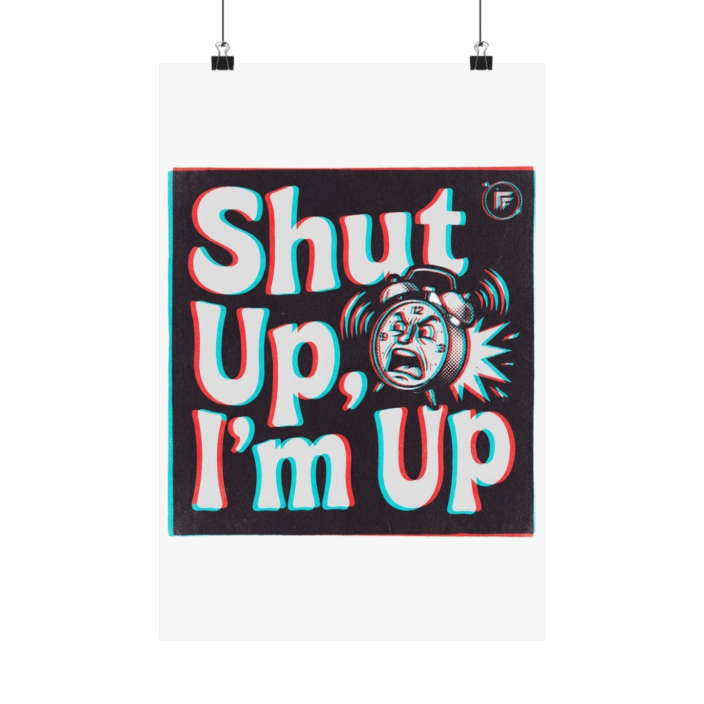 Shut Up, I'm Up