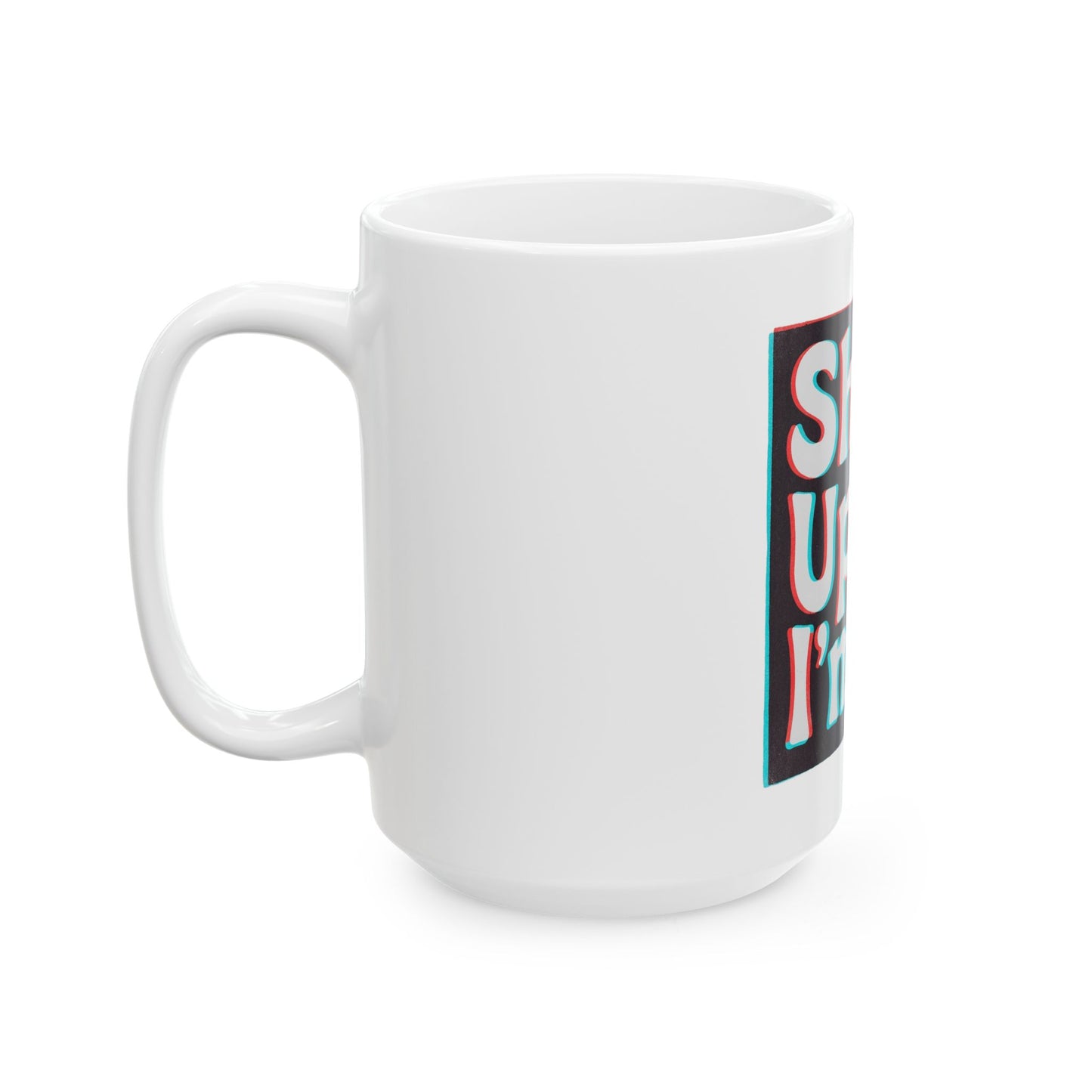 Shut Up, I'm Up