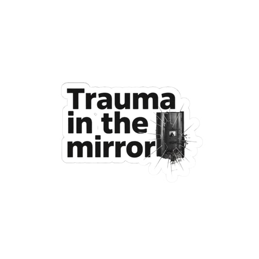 Trauma in the mirror