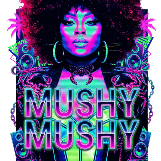 MUSHY