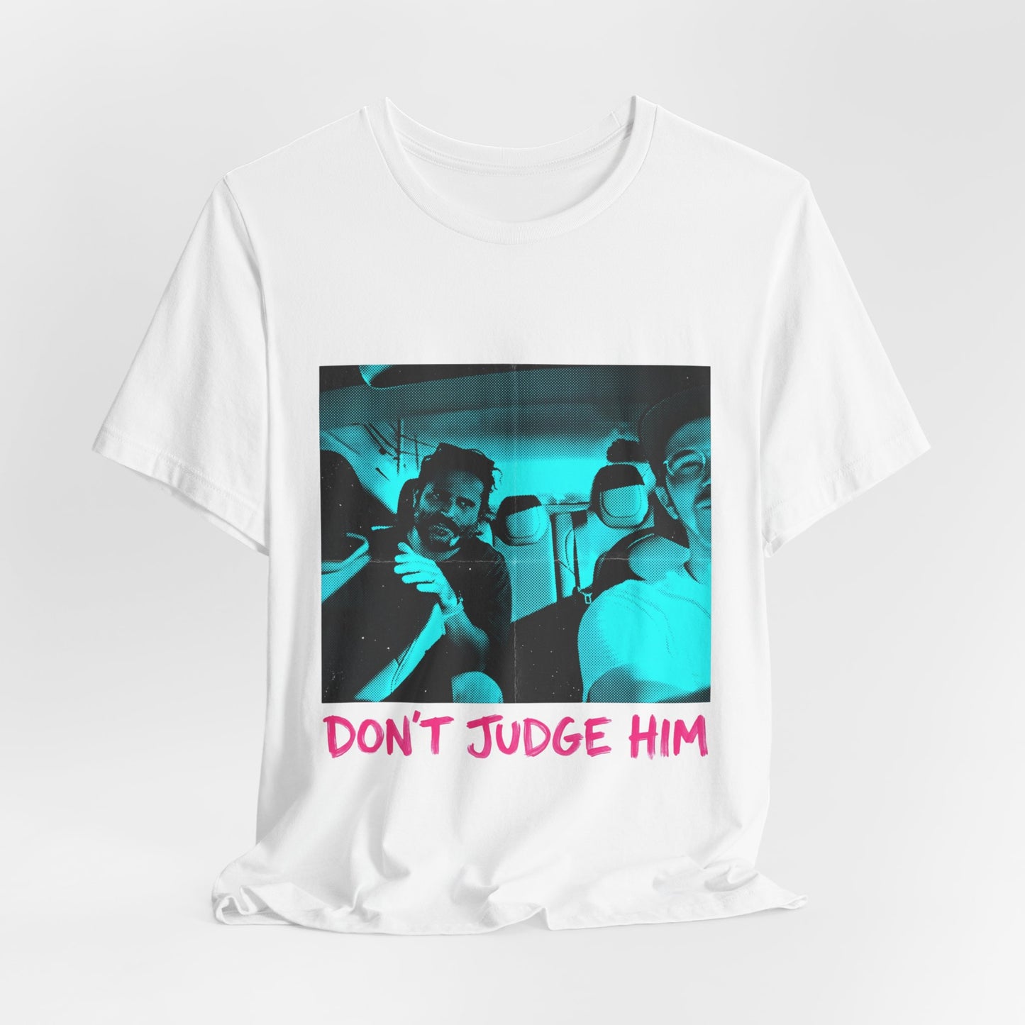 Don't Judge Him