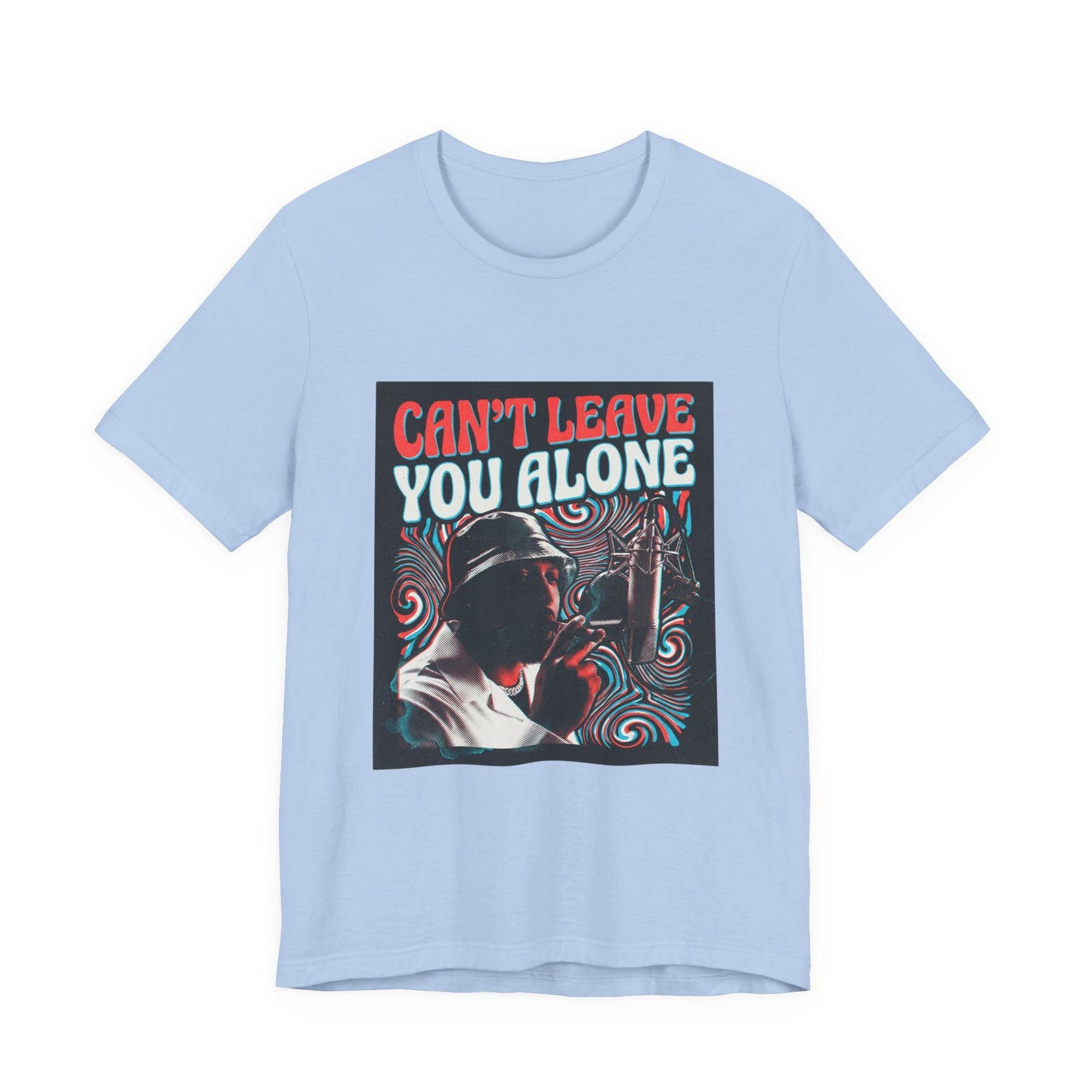 Can’t Leave You Alone