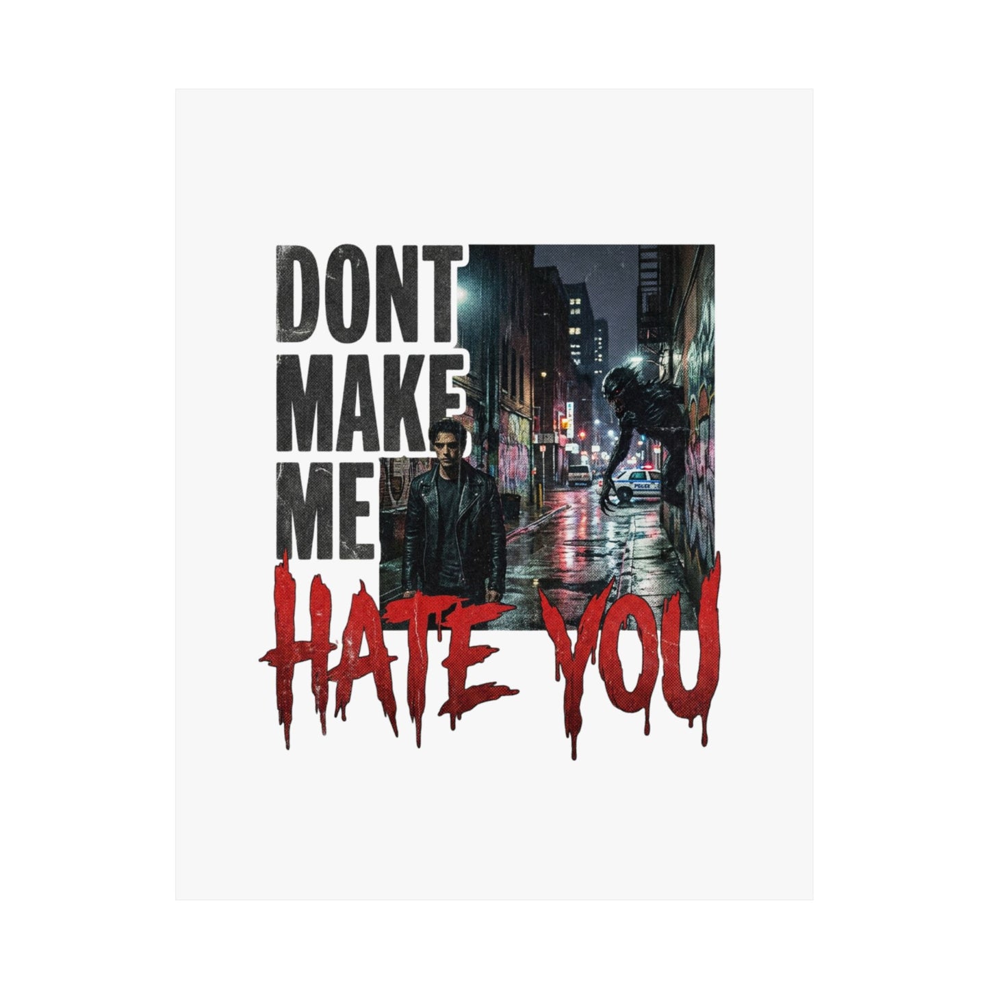 Dont Make Me Hate You