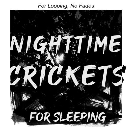 Nighttime Crickets, For Sleeping: For Looping, No Fades