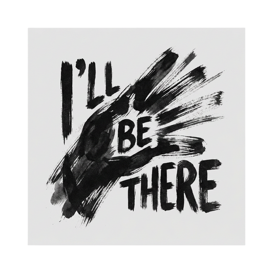 I’ll BE THERE