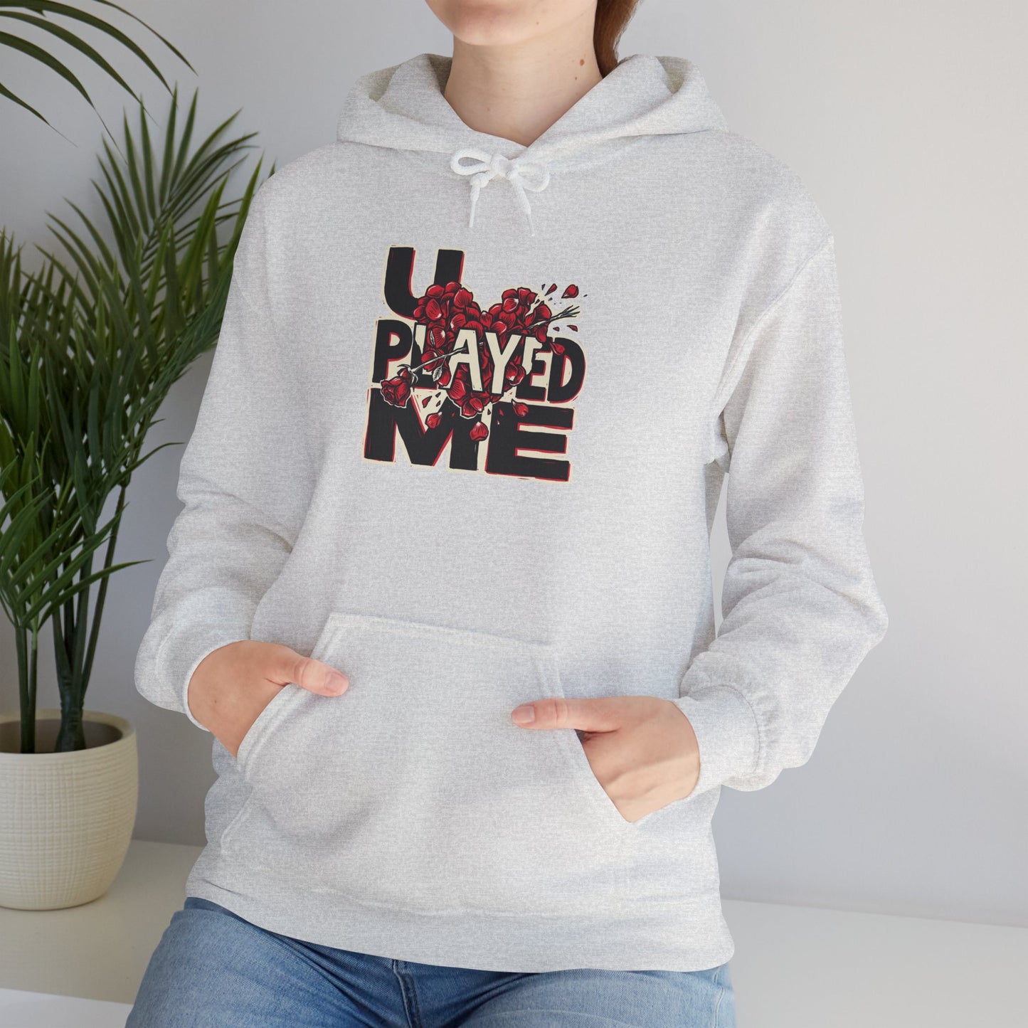 U PLAYED ME