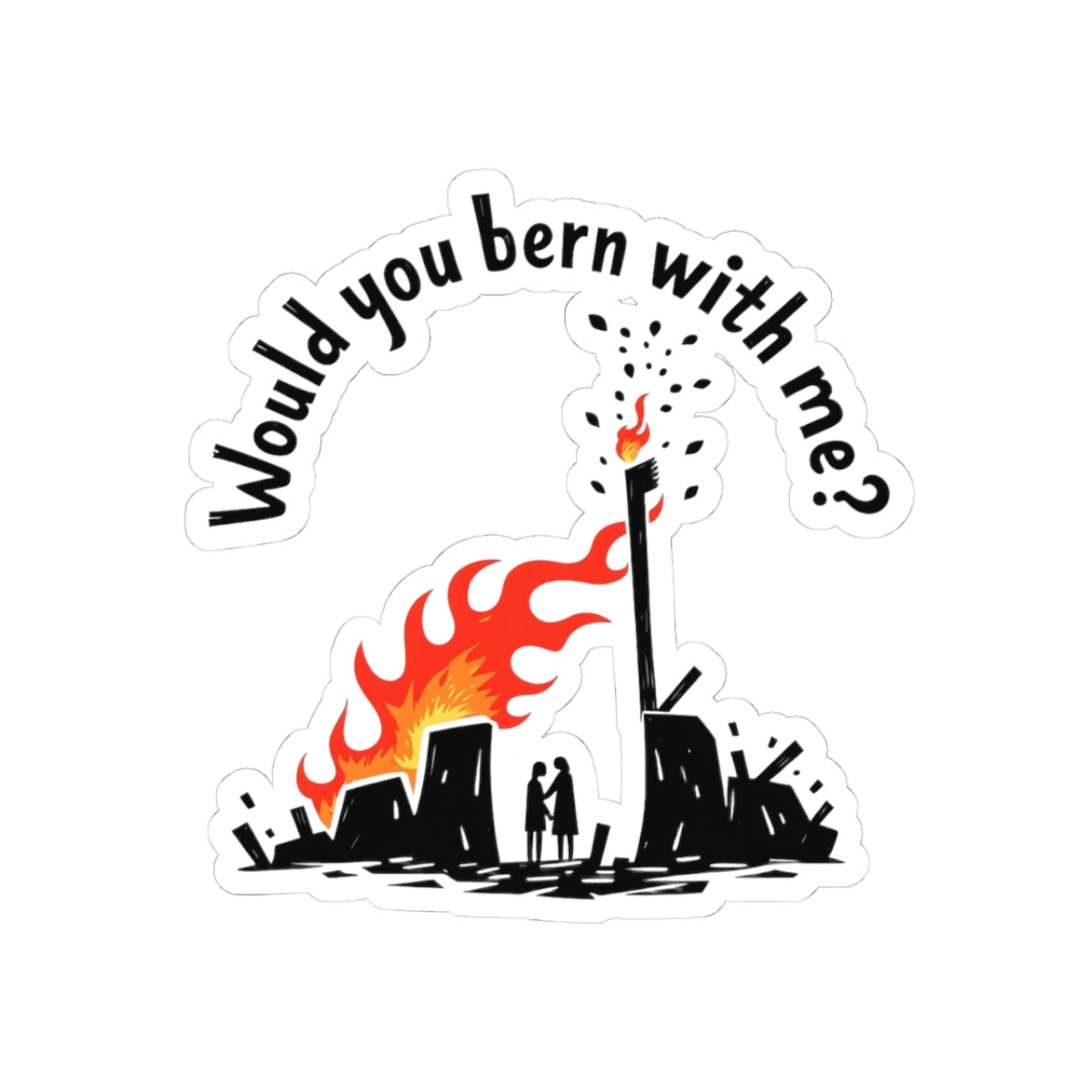 Watch It Burn