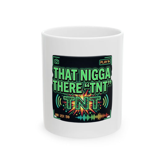 THAT NIGGA THERE "TNT"