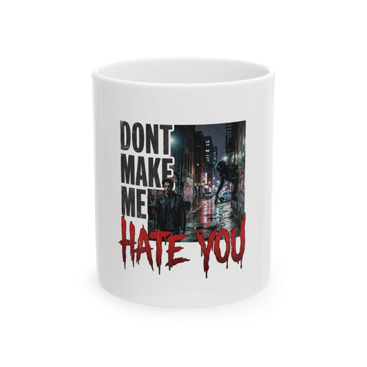 Dont Make Me Hate You