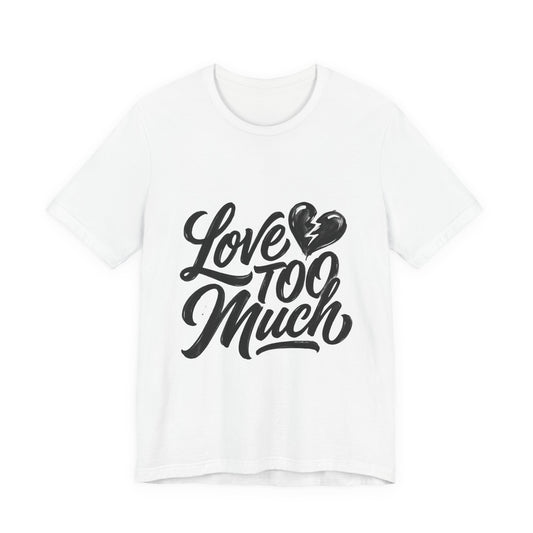 Love TOO Much