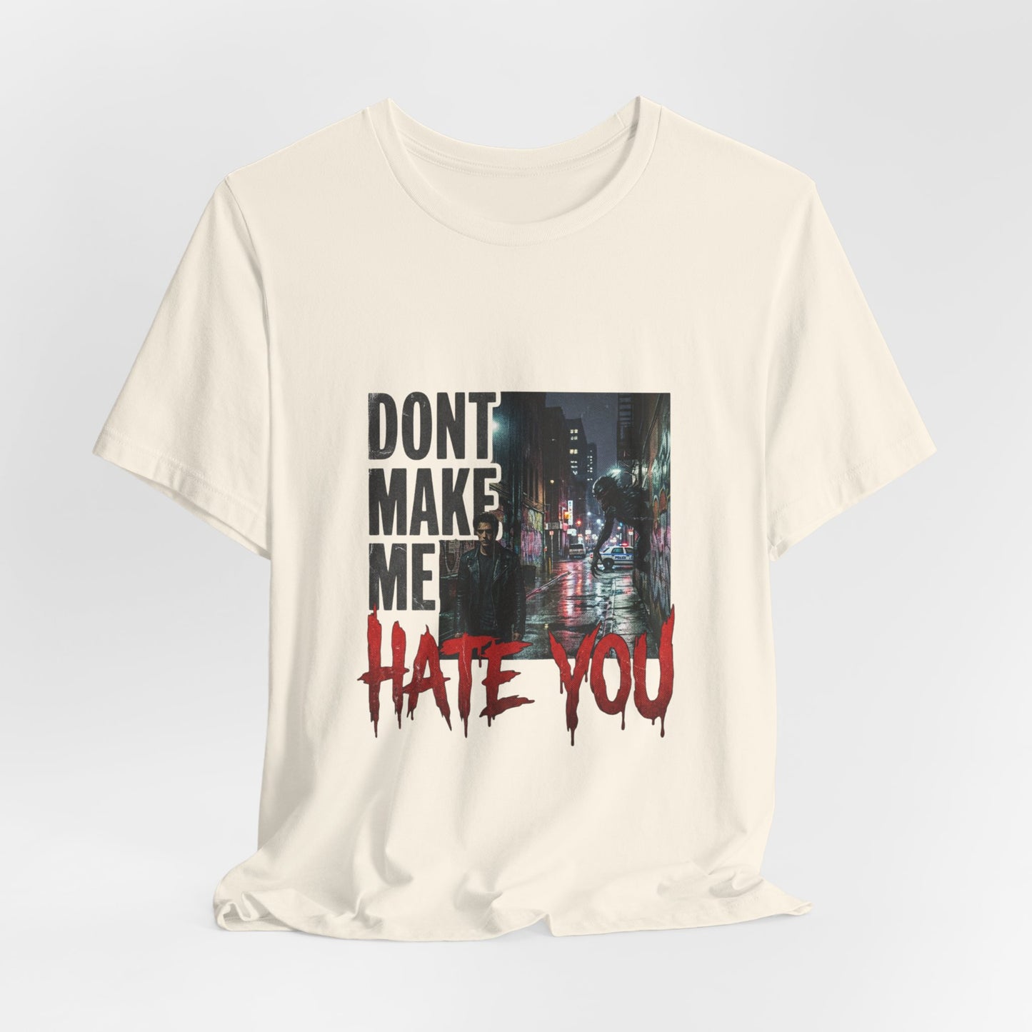 Dont Make Me Hate You