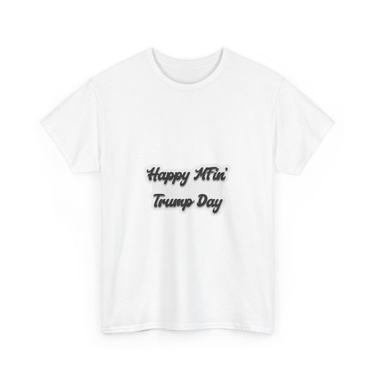 Happy MFin' Trump Day