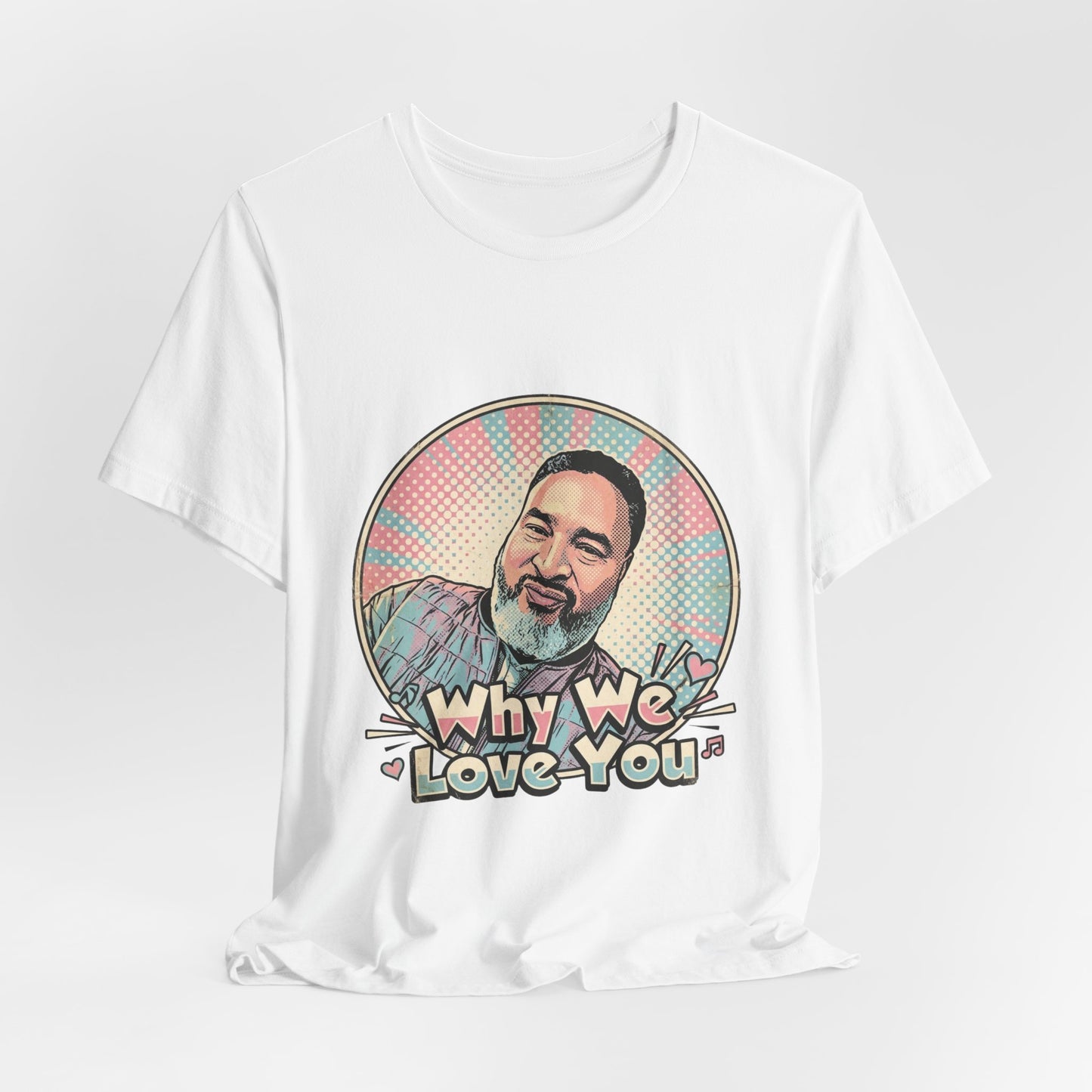 Why We Love You