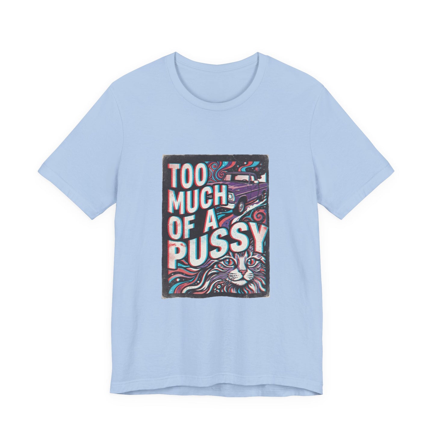 Too Much Of A Pussy