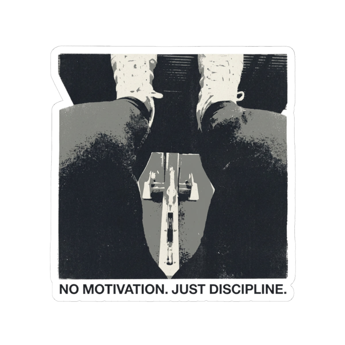 No motivation. Just discipline.