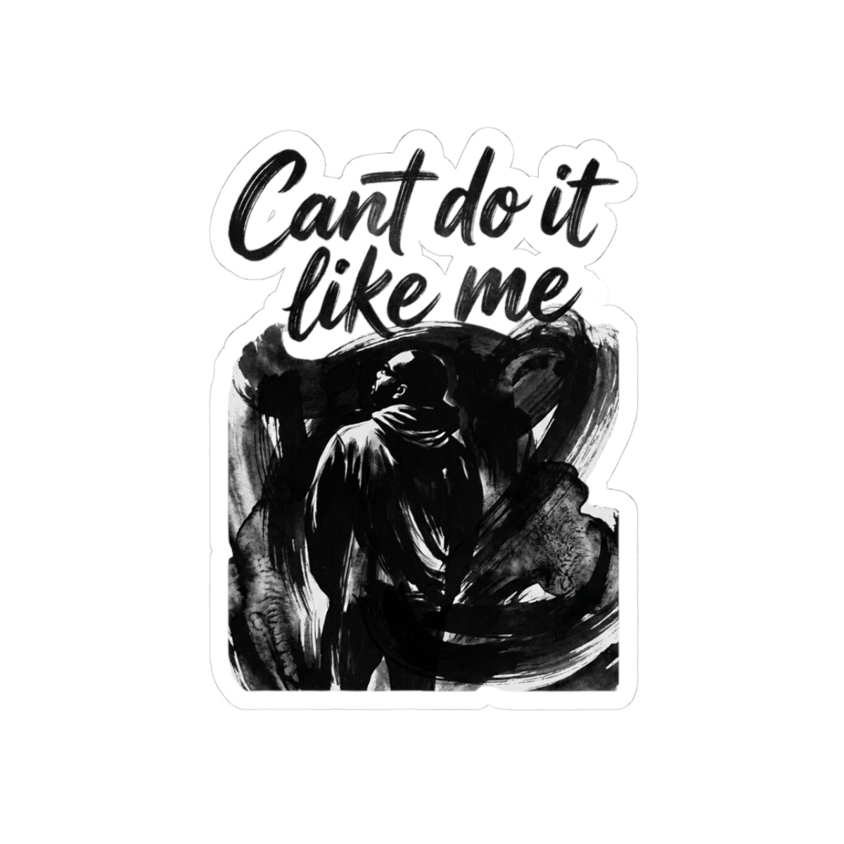 Cant do it like me
