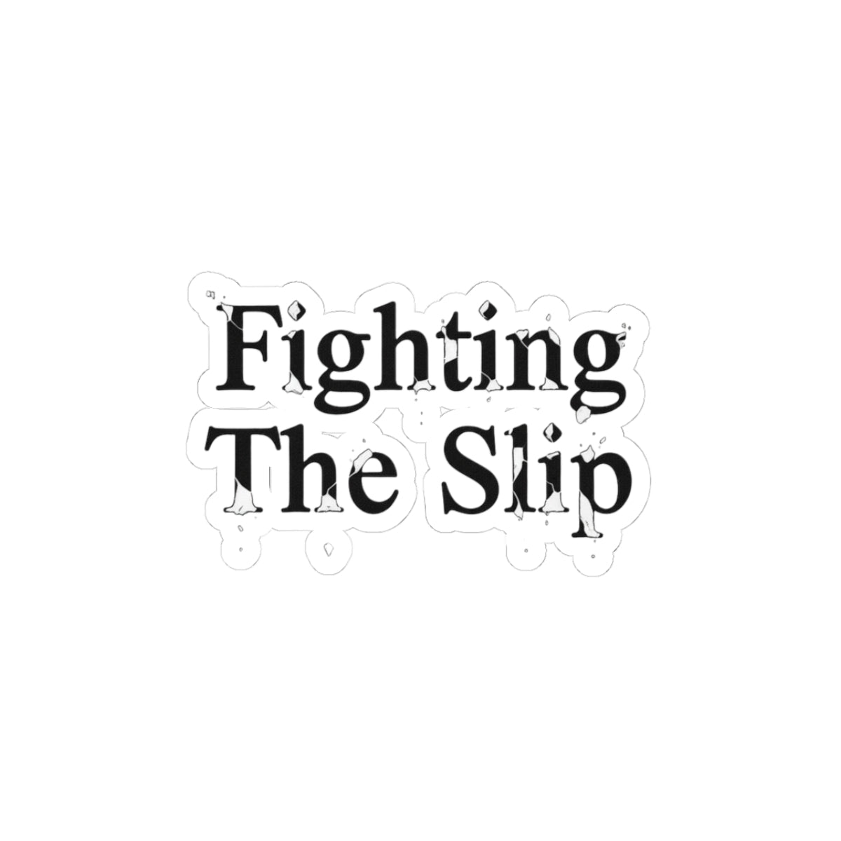 Fighting The Slip