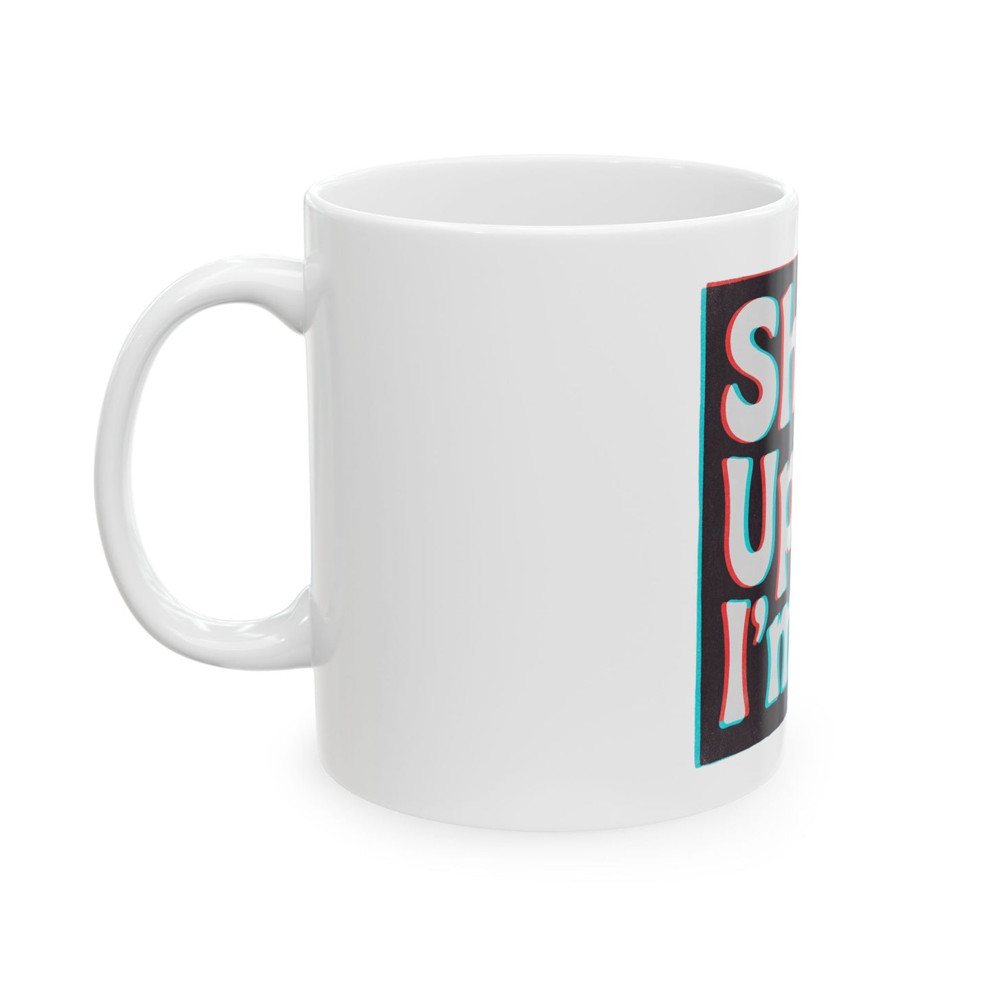 Shut Up, I'm Up