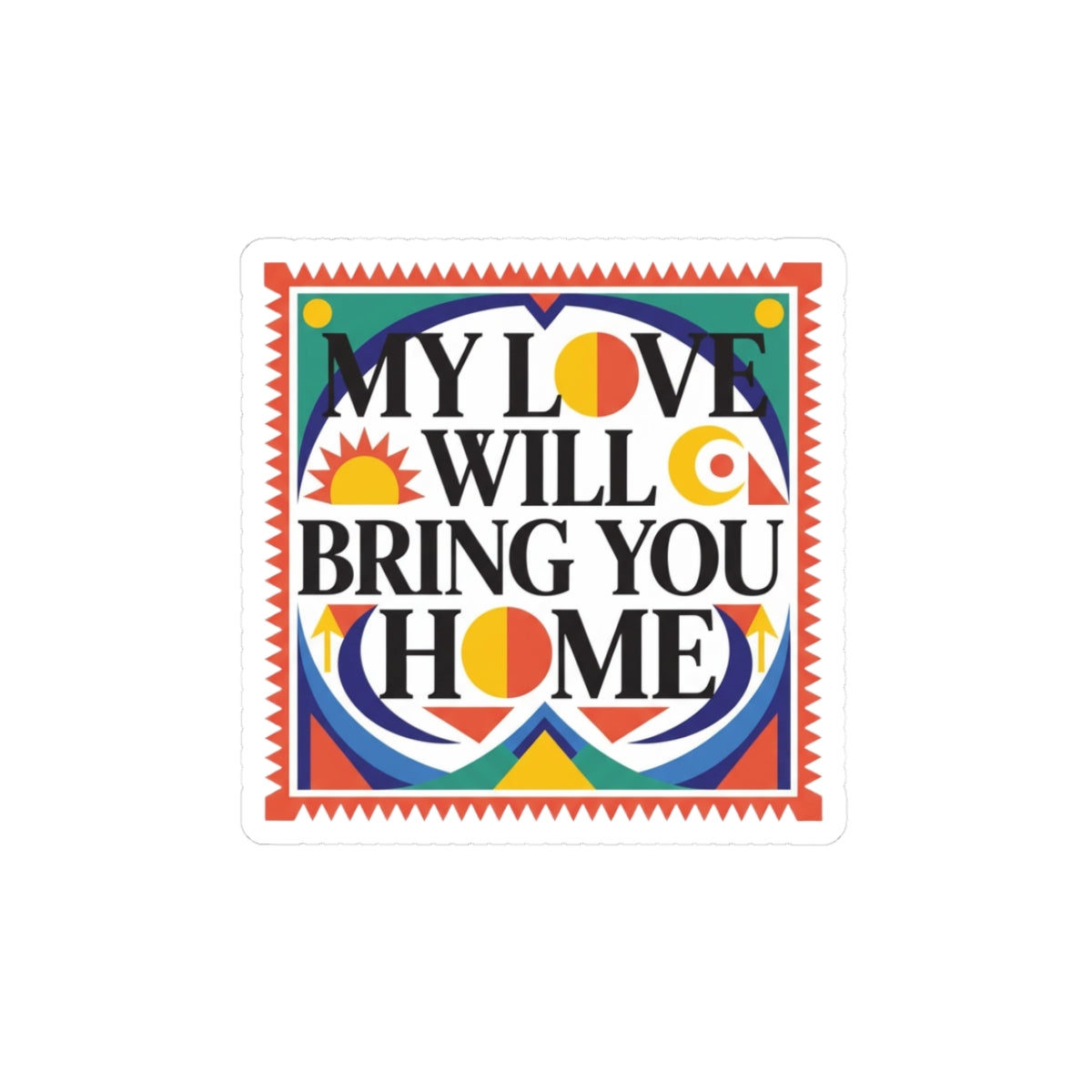 My Love Will Bring You Home