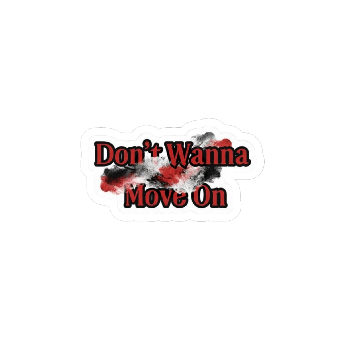 Don’t Wanna Move On