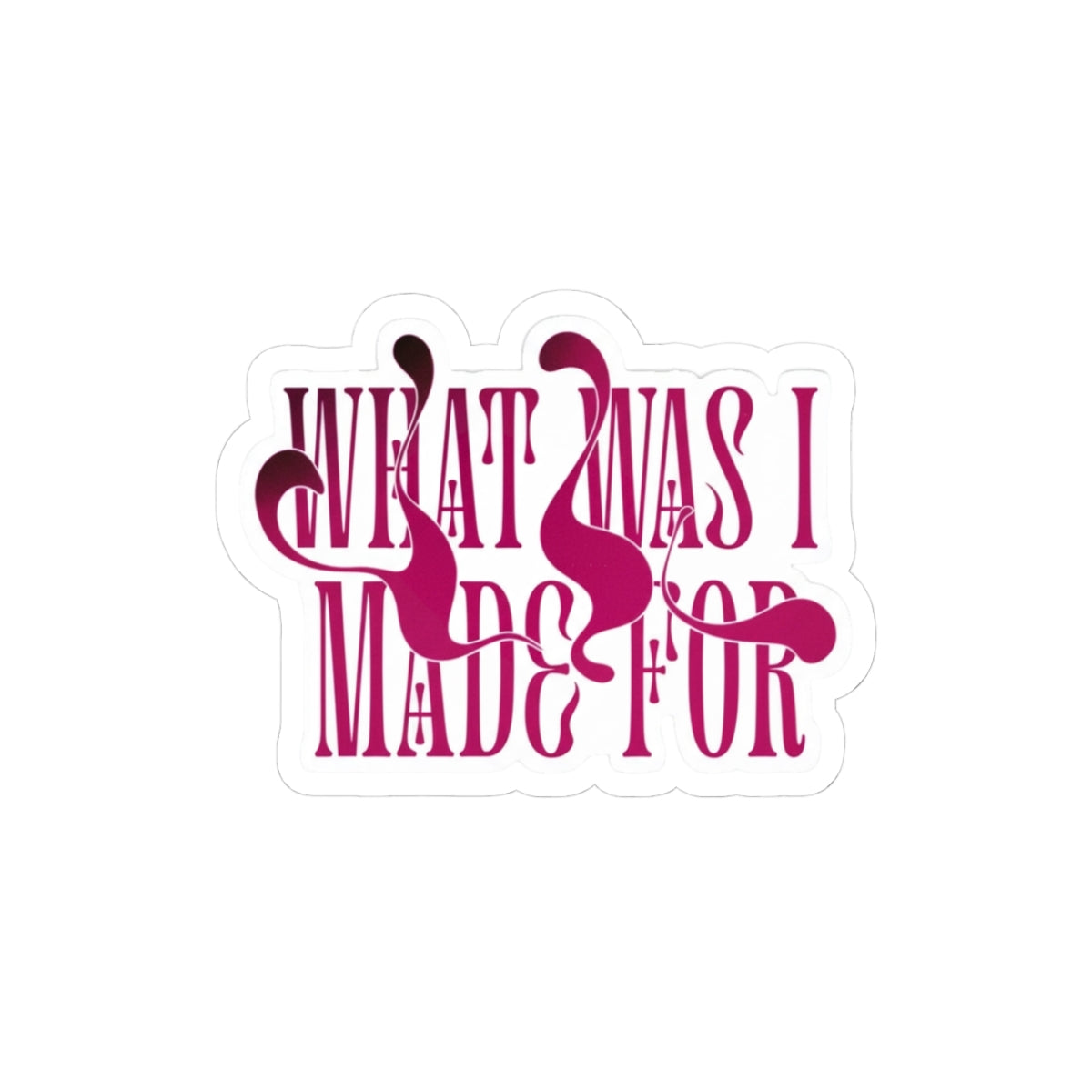 What Was I Made For