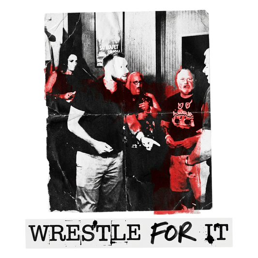 Wrestle For It