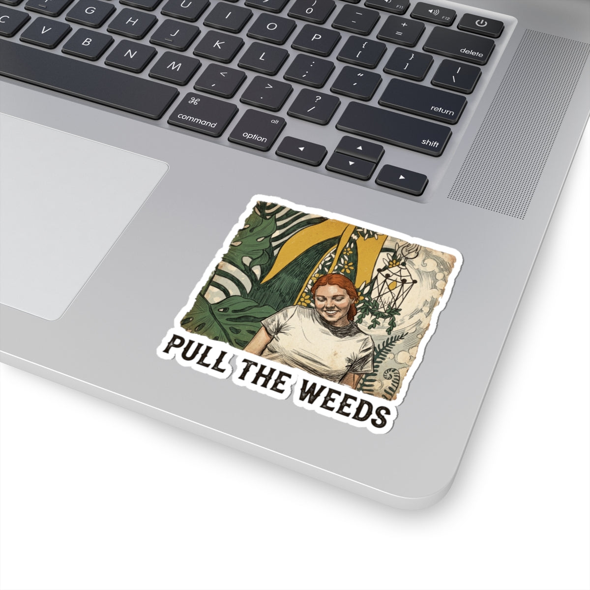 Pull the weeds