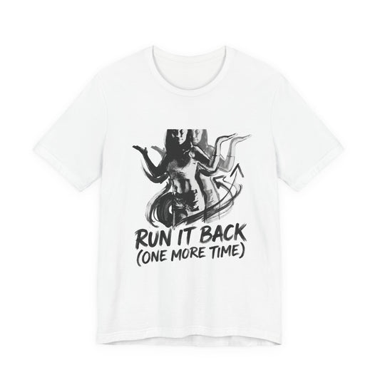 Run it Back (One More Time)