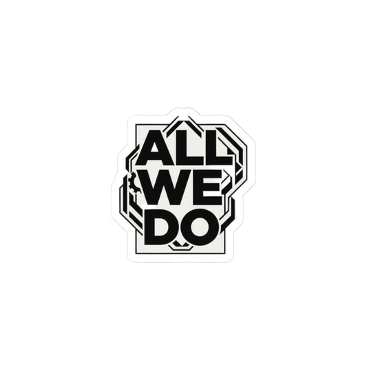 All We Do
