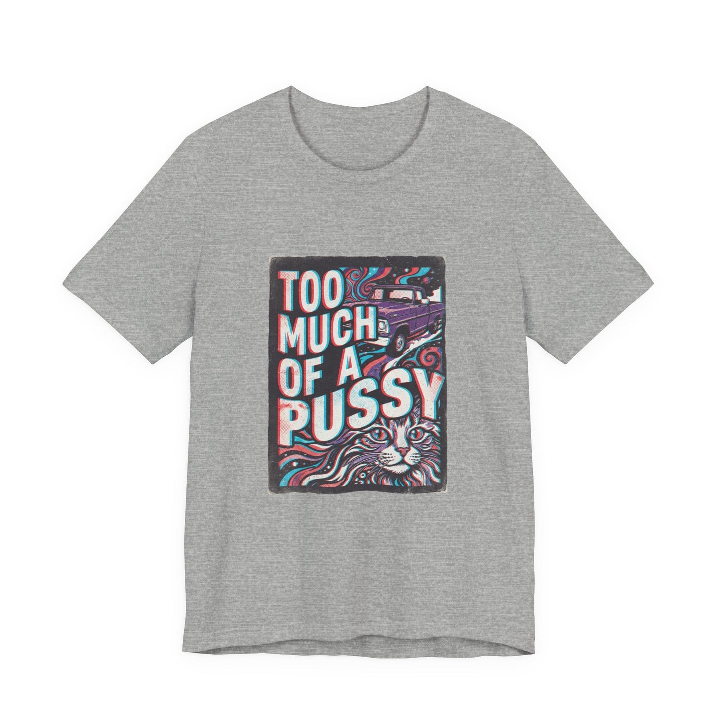 Too Much Of A Pussy