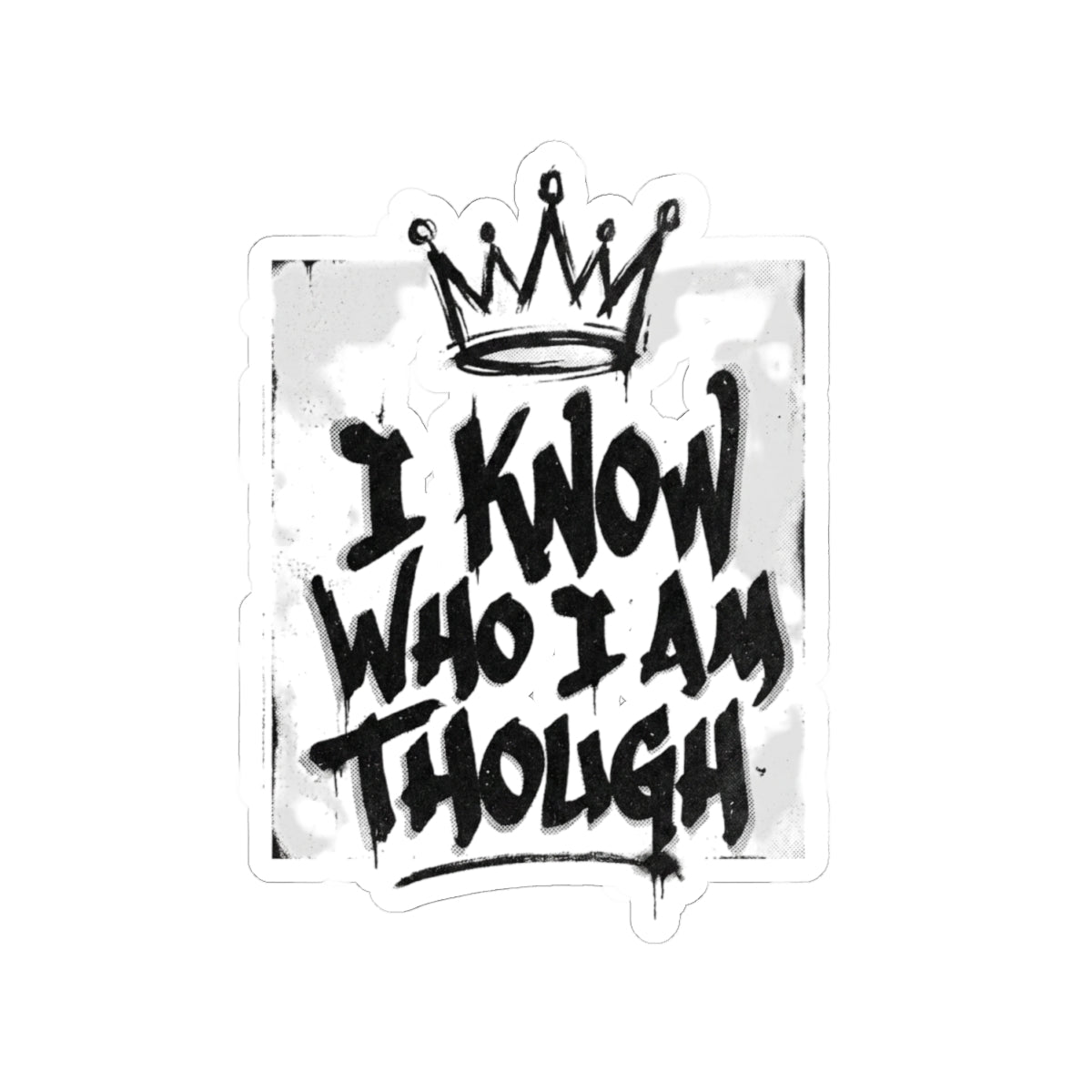 I Know Who I Am Though