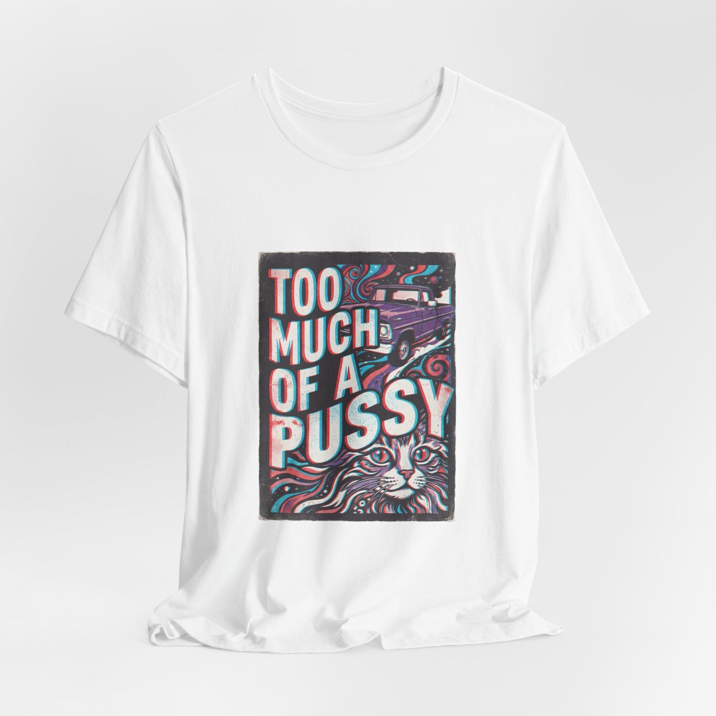 Too Much Of A Pussy