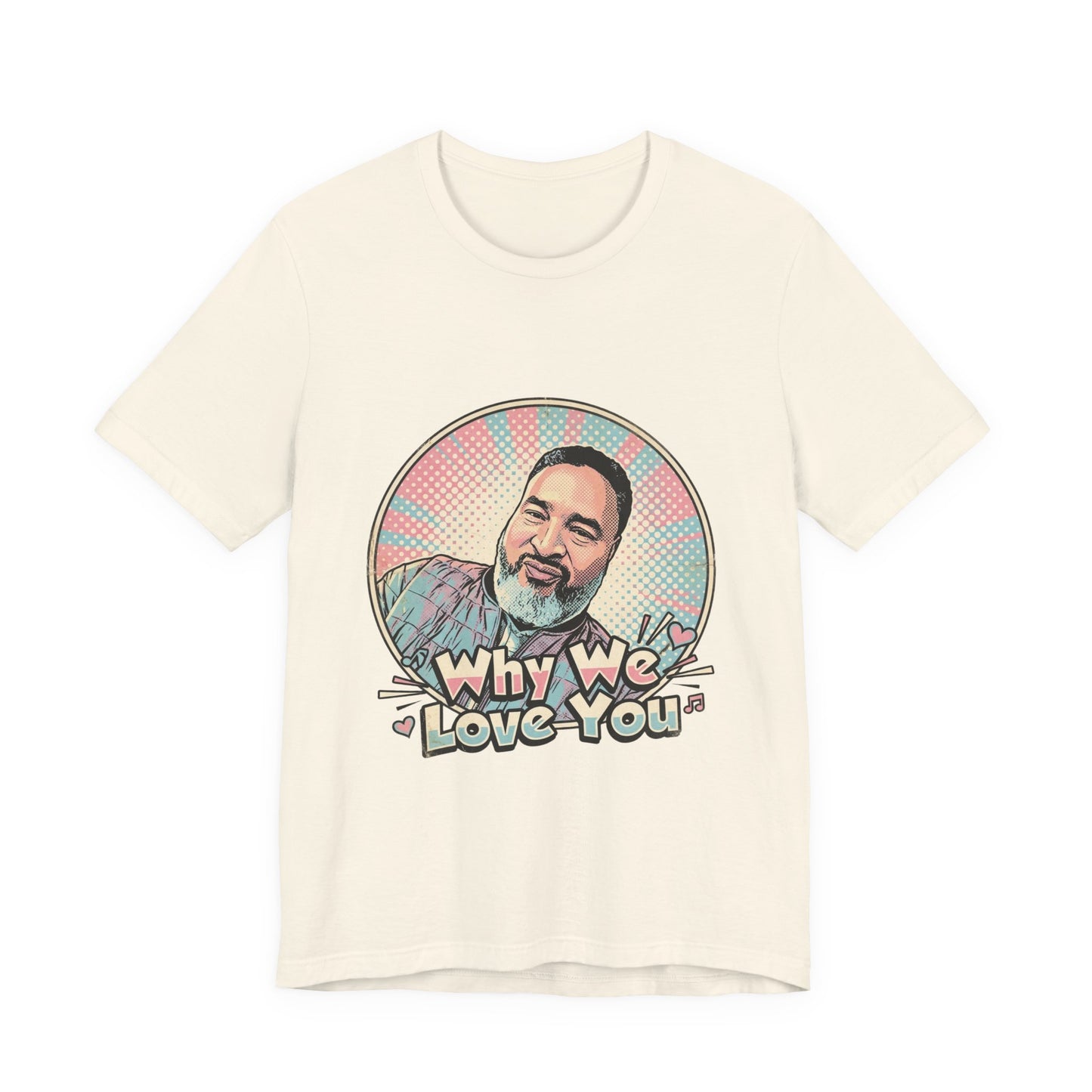 Why We Love You