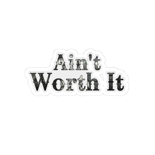Aint Worth it